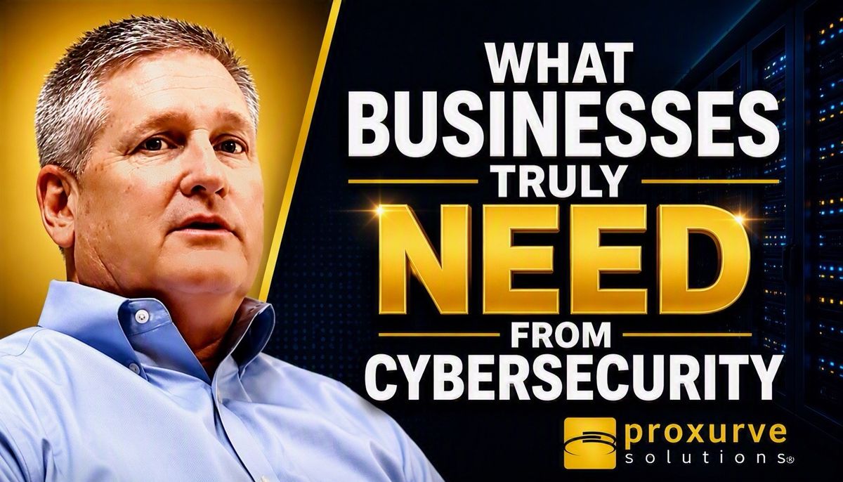 Steve Orander, President, on the cover of the Proxurve Solutions video: What businesses actually need from cybersecurity